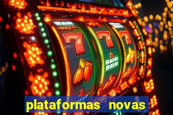 plataformas novas do tigrinho